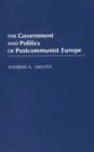Image for The Government and Politics of Postcommunist Europe