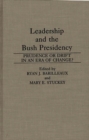 Image for Leadership and the Bush Presidency : Prudence or Drift in an Era of Change?