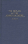 Image for The Decline of the American Empire