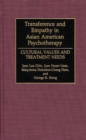 Image for Transference and Empathy in Asian American Psychotherapy : Cultural Values and Treatment Needs
