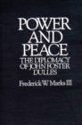 Image for Power and Peace : The Diplomacy of John Foster Dulles
