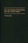 Image for Oil, the Persian Gulf States, and the United States