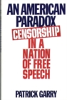 Image for An American Paradox : Censorship in a Nation of Free Speech