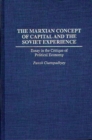Image for The Marxian Concept of Capital and the Soviet Experience : Essay in the Critique of Political Economy
