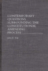 Image for Contemporary Questions Surrounding the Constitutional Amending Process