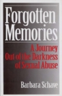 Image for Forgotten Memories : A Journey Out of the Darkness of Sexual Abuse