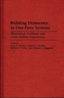 Image for Building Democracy in One-Party Systems