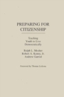 Image for Preparing for Citizenship : Teaching Youth to Live Democratically