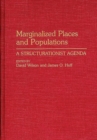 Image for Marginalized Places and Populations : A Structurationist Agenda