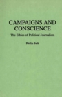 Image for Campaigns and Conscience : The Ethics of Political Journalism