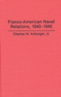 Image for Franco-American Naval Relations, 1940-1945