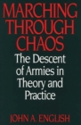 Image for Marching through Chaos : The Descent of Armies in Theory and Practice