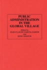 Image for Public Administration in the Global Village