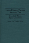 Image for United States-Taiwan Security Ties : From Cold War to Beyond Containment