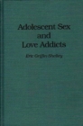 Image for Adolescent Sex and Love Addicts