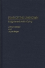 Image for Fear of the Unknown : Enlightened Aid-in-Dying