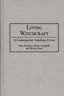 Image for Living Witchcraft : A Contemporary American Coven