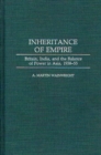 Image for Inheritance of Empire : Britain, India, and the Balance of Power in Asia, 1938-55