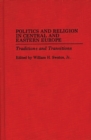 Image for Politics and Religion in Central and Eastern Europe : Traditions and Transitions