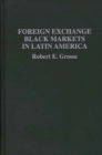 Image for Foreign Exchange Black Markets in Latin America