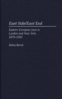 Image for East Side/East End : Eastern European Jews in London and New York, 1870-1920