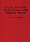Image for Why the United States Lacks a National Health Insurance Program