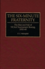 Image for The Six-Minute Fraternity : The Rise and Fall of NCAA Tournament Boxing, 1932-60