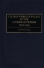 Image for Italian Foreign Policy in the Interwar Period : 1918-1940