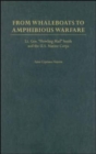 Image for From Whaleboats to Amphibious Warfare