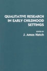 Image for Qualitative Research in Early Childhood Settings