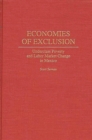 Image for Economies of Exclusion : Underclass Poverty and Labor Market Change in Mexico