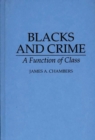 Image for Blacks and Crime : A Function of Class