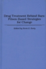 Image for Drug Treatment Behind Bars : Prison-Based Strategies for Change