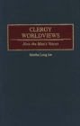 Image for Clergy Worldviews : Now the Men&#39;s Voices