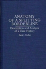 Image for Anatomy of a Splitting Borderline : Description and Analysis of a Case History