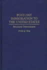 Image for Post-1965 Immigration to the United States : Structural Determinants