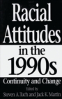 Image for Racial Attitudes in the 1990s : Continuity and Change