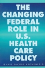 Image for The Changing Federal Role in U.S. Health Care Policy