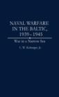 Image for Naval Warfare in the Baltic, 1939-1945 : War in a Narrow Sea