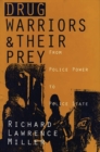 Image for Drug Warriors and Their Prey : From Police Power to Police State