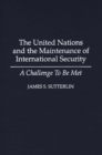 Image for The United Nations and the Maintenance of International Security : A Challenge to be Met