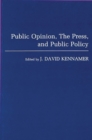 Image for Public Opinion, the Press, and Public Policy