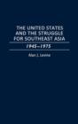 Image for The United States and the Struggle for Southeast Asia : 1945-1975