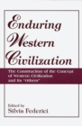 Image for Enduring Western Civilization : The Construction of the Concept of Western Civilization and Its Others