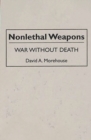 Image for Nonlethal Weapons : War without Death
