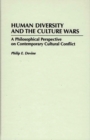 Image for Human Diversity and the Culture Wars : A Philosophical Perspective on Contemporary Cultural Conflict