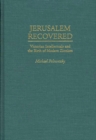 Image for Jerusalem Recovered : Victorian Intellectuals and the Birth of Modern Zionism