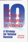 Image for The Decline of Intelligence in America : A Strategy for National Renewal