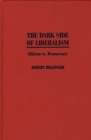 Image for The Dark Side of Liberalism : Elitism vs. Democracy