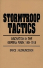 Image for Stormtroop tactics  : innovation in the German Army, 1914-1918